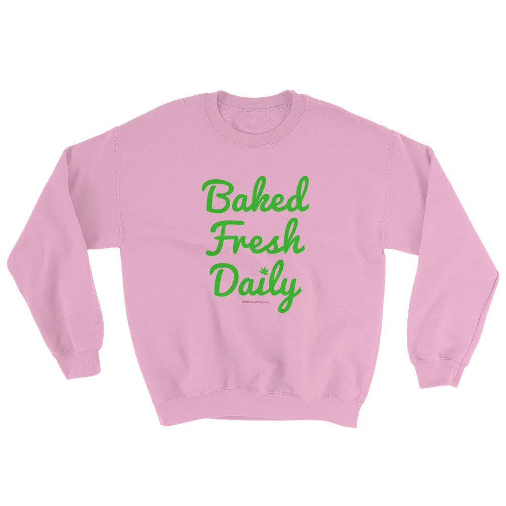 Baked Fresh Daily Cannabis Sweatshirt