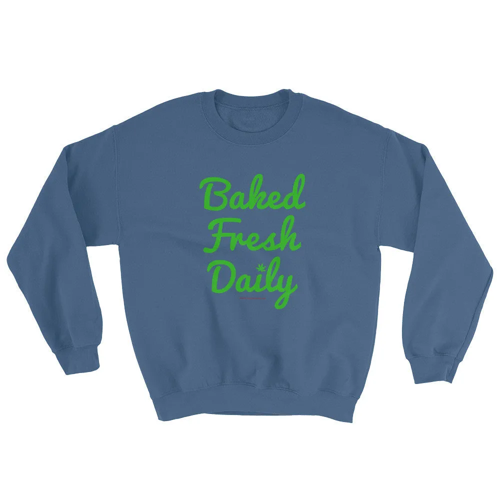 Baked Fresh Daily Cannabis Sweatshirt