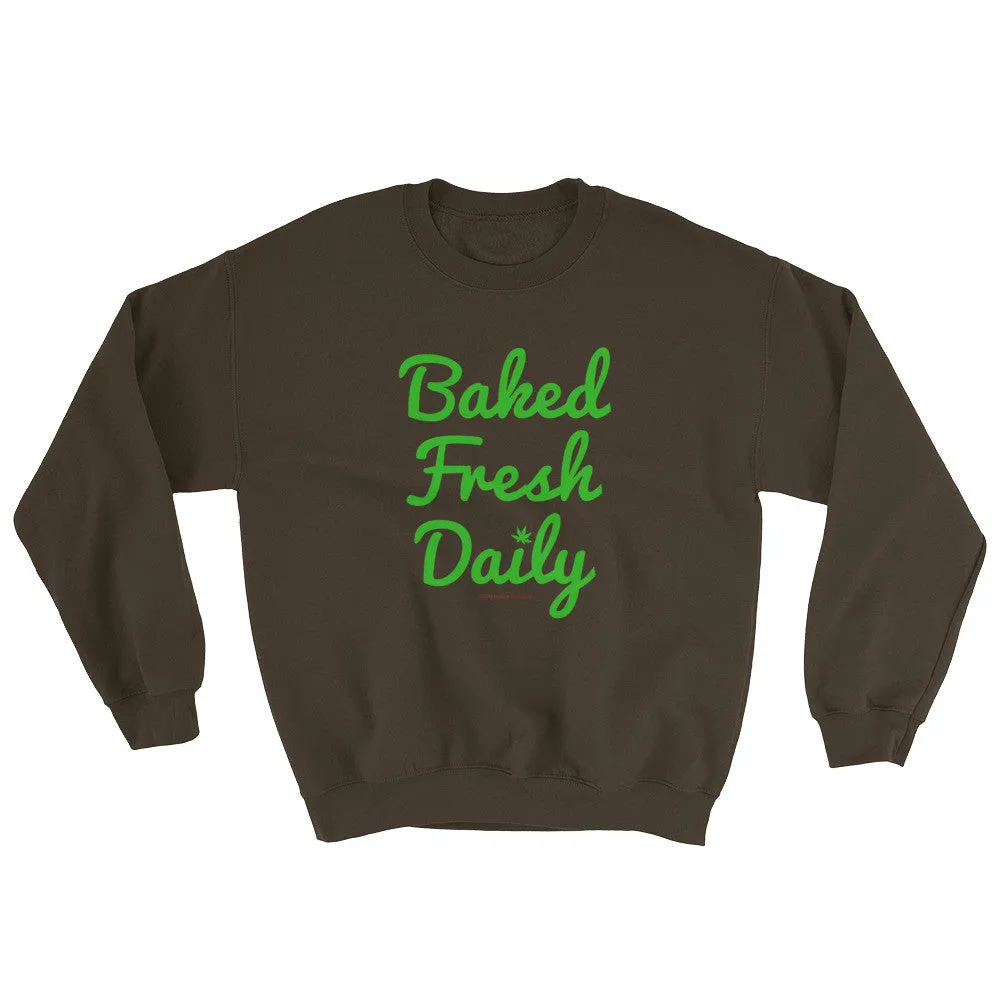 Baked Fresh Daily Cannabis Sweatshirt