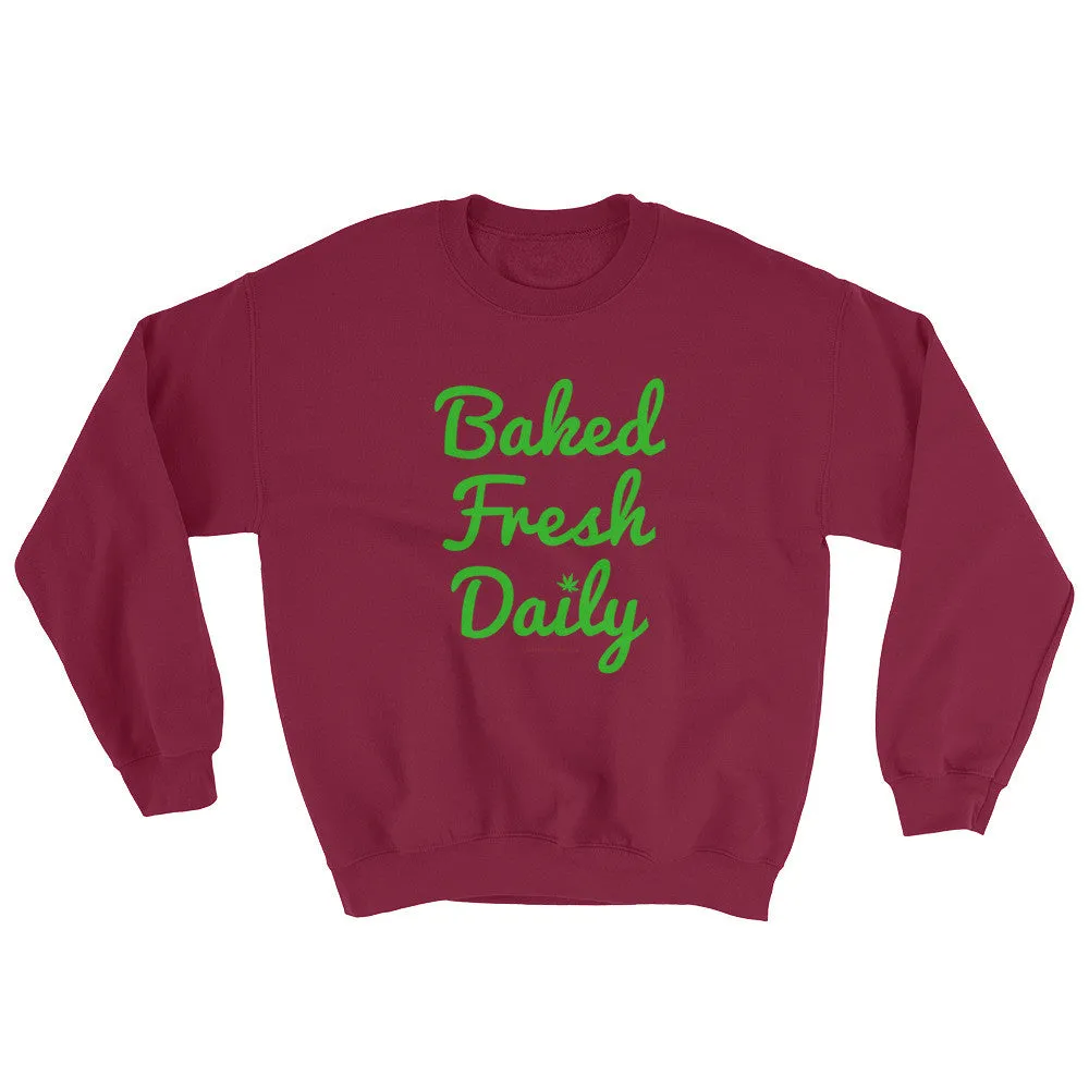 Baked Fresh Daily Cannabis Sweatshirt